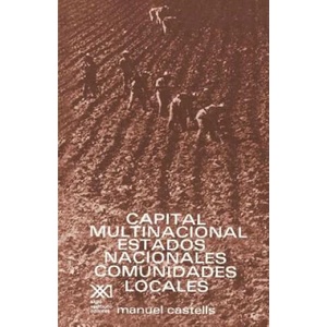 Capital Multinacional, Estados Nacionales Y Comunidades Locales | Manuel Castells (ISBN: 9789682310492)