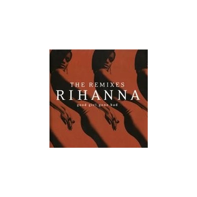 Rihanna - Good Girl Gone Bad - The Remixes CD