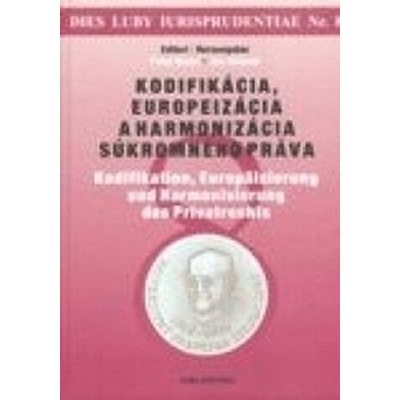 Kodifikácia, europeizácia a harmonizácia súkr.práv - Blaho Peter editor