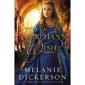 Orphan's Wish | Melanie Dickerson (ISBN: 9780785240389)