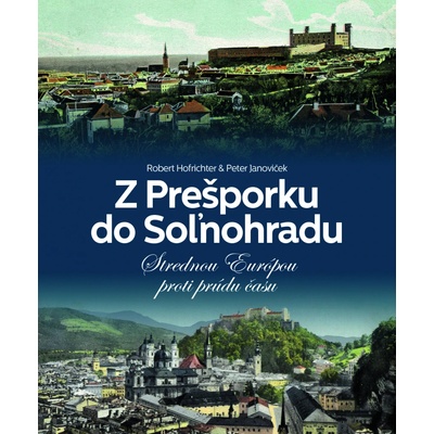 Z Prešporku do Soľnohradu - Robert Hofrichter