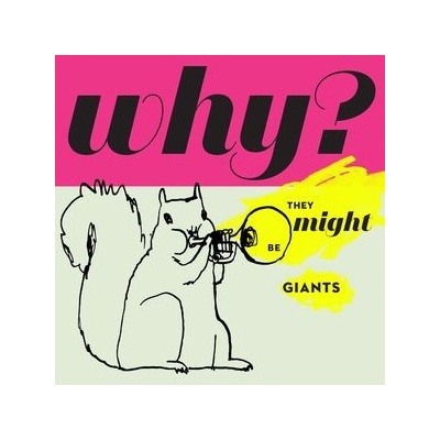 Why? - They Might Be Giants CD