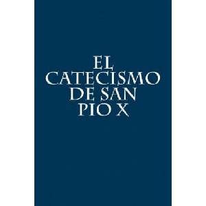 El Catecismo de San Pio X | Pio X (2017)