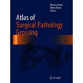 Atlas of Surgical Pathology Grossing