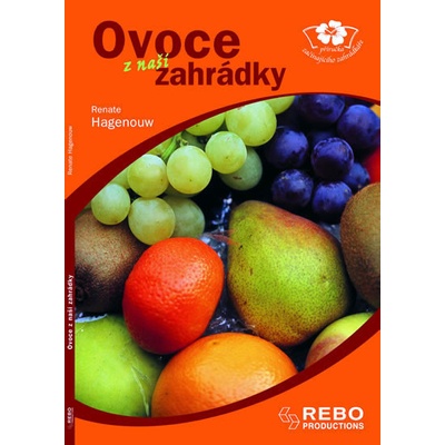 Ovoce z naší zahrádky - Renate Hagenouw