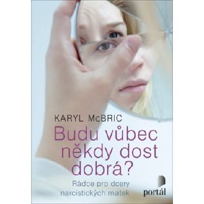Budu vůbec někdy dost dobrá? - McBride, Karyl
