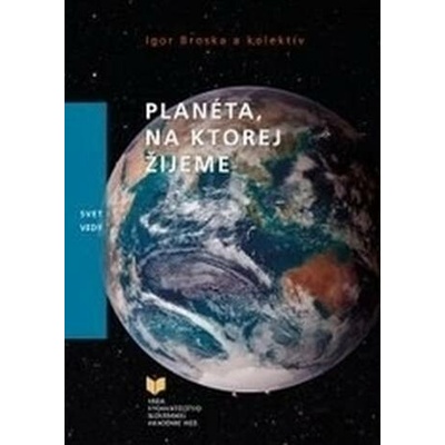 Planéta na ktorej žijeme - Igor Broska a kolektív