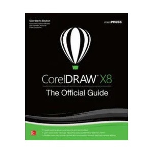CorelDRAW X8: The Official Guide | Gary David Bouton (ISBN: 9781259860201)