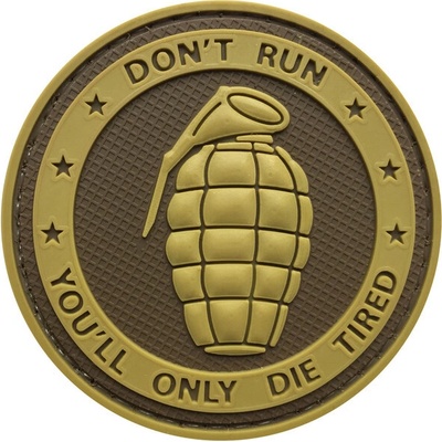 WARAGOD Nášivka 3D Don't Run,You'll only Die Tired Grenade coyote 6cm