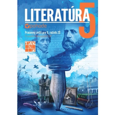 LITERATÚRA 5 V POHODE PRACOVNÝ ZOŠIT