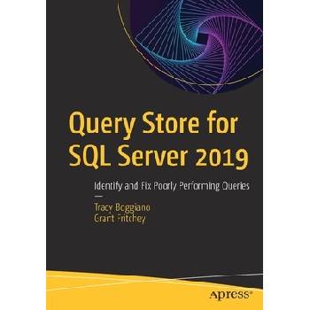 Query Store for SQL Server 2019: Identify and Fix Poorly Performing Queries Boggiano TracyPaperback