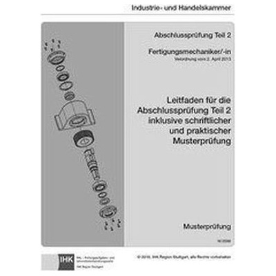 PAL-Musteraufgabensatz - Abschlussprüfung Teil 2 - Fertigungsmechaniker/-in (M 0596)