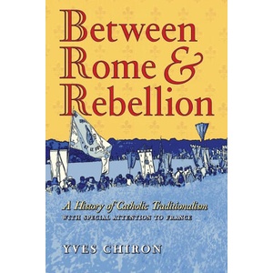 Between Rome and Rebellion | Yves Chiron, John Pepino (2024)