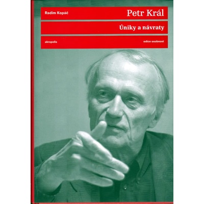 Úniky a návraty - Král Petr, Kopáč Radim