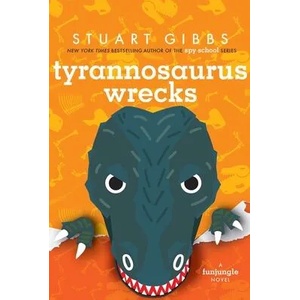 Tyrannosaurus Wrecks | Stuart Gibbs (ISBN: 9781534443754)