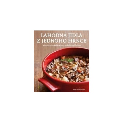 Lahodná jídla z jednoho hrnce Kate McMillanová
