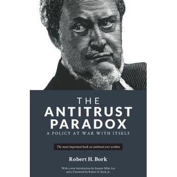 Image 1 of The Antitrust Paradox: A Policy at War With Itself | Mike Lee, Robert Bork