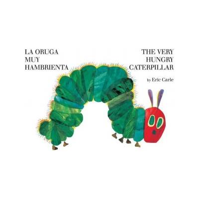 La Oruga Muy Hambrienta/The Very Hungry Caterpillar: Bilingual Board Book Carle EricBoard Books