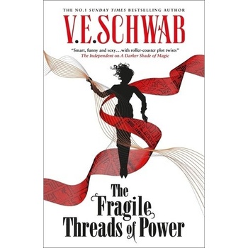 The Fragile Threads of Power - Schwabová Victoria