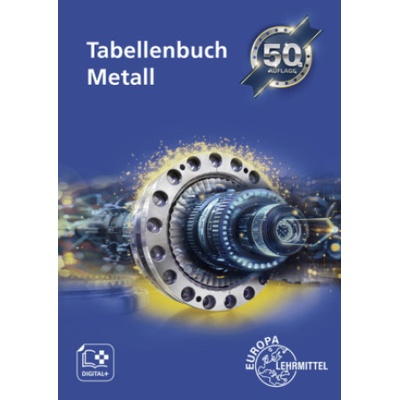 Tabellenbuch Metall mit Formelsammlung | Roland Gomeringer, Jan Ziebart, Volker Menges, Claudius Scholer, Andreas Stenzel, Falko Wieneke, Andreas Stephan, Stefan Oesterle, Thomas Rapp