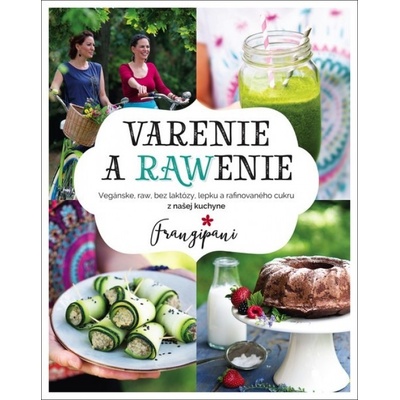 Varenie a RAWenie - Francesca Kristal Spinelli, Zuzana Sakara Antalíková
