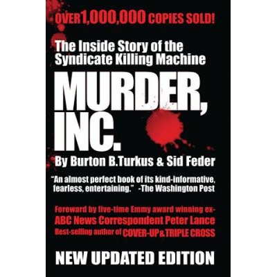Murder Inc. : The Story of The Syndicate Killing Machine | Burton B Turkus, Sid Feder, Peter Lance