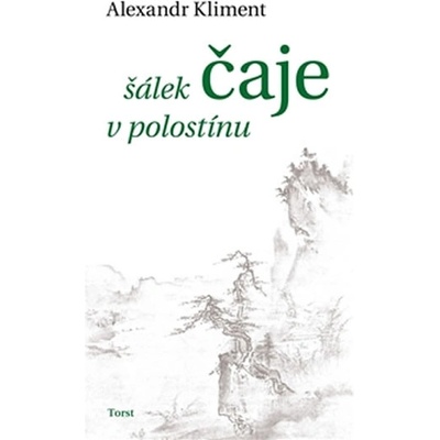 Šálek čaje v polostínu - Alexandr Kliment