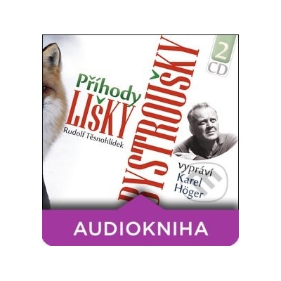 Příhody lišky Bystroušky - Rudolf Těsnohlídek