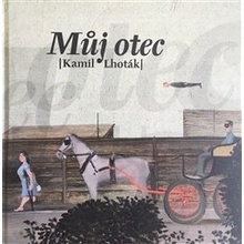 Můj otec Kamil Lhoták - Kolektiv