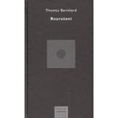 Rozrušení - Thomas Bernhard