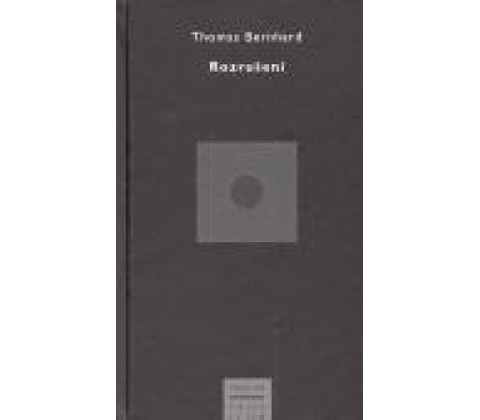 Rozrušení - Thomas Bernhard