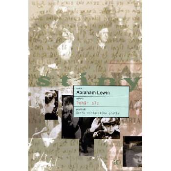 Pohár slz -- Deník varšavského ghetta - Abraham Lewin