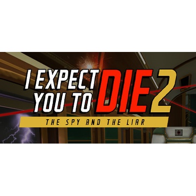 I Expect You To Die 2