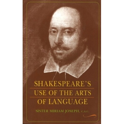 Shakespeare's Use of the Arts of Language (Sister Miriam Joseph)(Brožovaná)