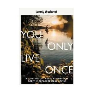 Lonely Planet You Only Live Once (ISBN: 9781838696023)