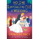 No one was Supposed to Die at this Wedding - Catherine Mack
