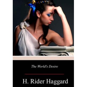 The World's Desire | H Rider Haggard (ISBN: 9781979069151)