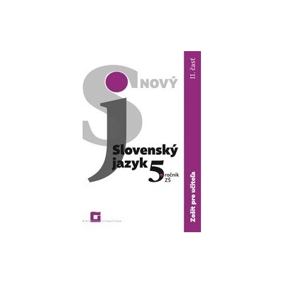 Nový Slovenský jazyk 5. ročník ZŠ (2. časť) - zošit pre učiteľa - Jarmila Krajčovičová