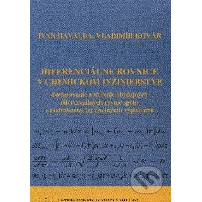 Diferenciálne rovnice v chemickom inžinierstve - Ivan Havalda, Vladimír Kovár