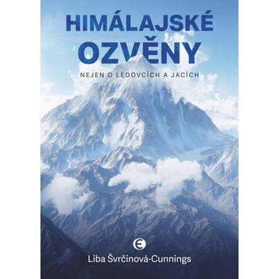 Himálajské ozvěny - Nejen o ledovcích a jacích - Liba Švrčinová-Cunnings