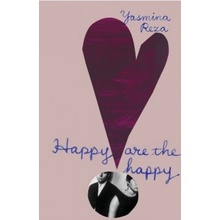 Happy are the Happy - Yasmina Reza