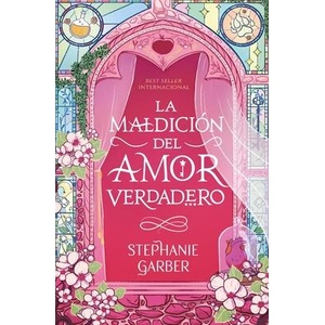 MALDICION DEL AMOR VERDADERO, LA | Stephanie Garber (ISBN: 9788419130877)