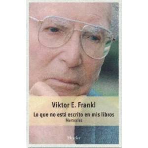 LO QUE NO ESTÁ ESCRITO EN MIS LIBROS | VIKTOR FRANKL (ISBN: 9788425437557)