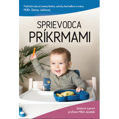 Sprievodca príkrmami - MUDr. Denisa Jaššová, MUDr. Miloš Jeseňák