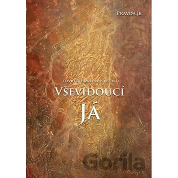 David R. Hawkins: Vševidoucí Já