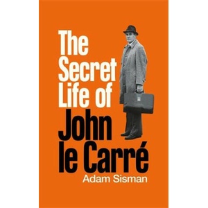 The Secret Life of John le Carré | Adam Sisman (ISBN: 9781800817784)