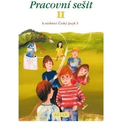 Pracovní sešit II. k učebnici Český jazyk 3 - L. Bradáčová a kol.