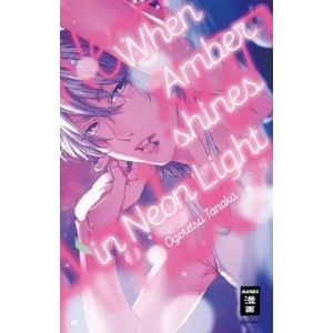 When Amber shines in Neon Light | Ogeretsu Tanaka, Antje Bockel (2018)