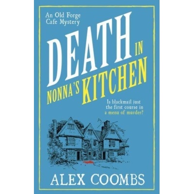 Death in Nonna's Kitchen - Alex Coombs