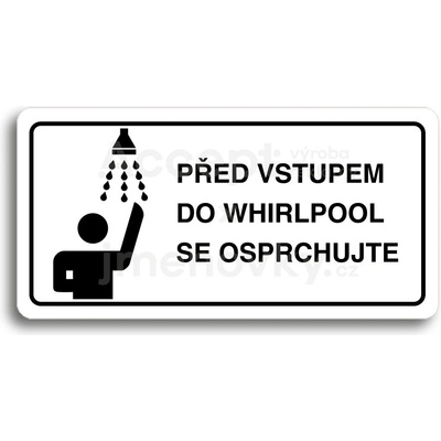 ACCEPT Piktogram PŘED VSTUPEM DO WHIRLPOOL SE OSPRCHUJTE - bílá tabulka - černý tisk